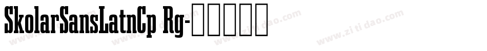 SkolarSansLatnCp Rg字体转换